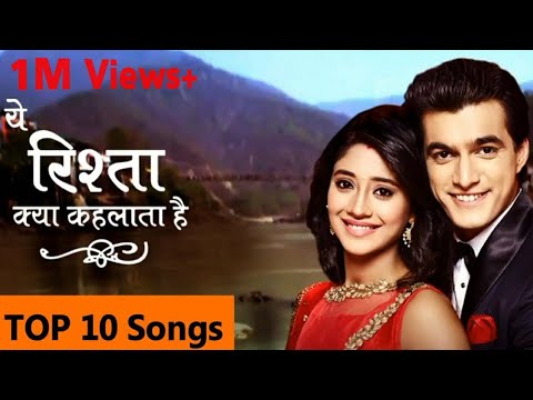 Songs Of Yeh Rishta Kya Kehlata Hai Serial On Star Plus
